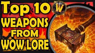 Top 10 Weapons from WoW Lore