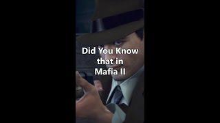 Did You Know that in Mafia II