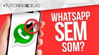  Meu WhatsApp NÃO TOCA quando CHEGA MENSAGEM - Como Resolver?