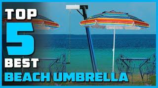 Best Beach Umbrella in 2023 - Top 5 Beach Umbrellas Review