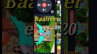 Baalveer eps 20 on edit|#baalveer #baalveeranime