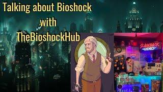 Talking about Bioshock with TheBioshockHub