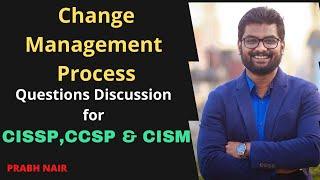 Change Management Process CISSP CISM CCSP Questions 2021