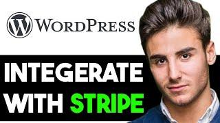 INTEGRATE STRIPE WITH YOUR WORDPRESS WEBSITE 2023! (FULL GUIDE)