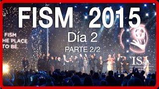 La mejor Canción FISM ever - Día 2 2/2 | FISM 2015