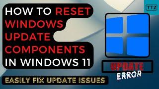 How to Reset Windows Update Components in Windows 11 | Fix 23H2 Update Installation Issues and Error
