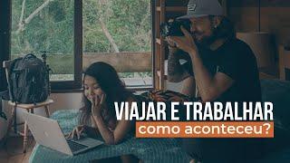 VIAJAR e TRABALHAR como VIDEOMAKER -  Nossa história de 3 anos na VIDA NÔMADE!