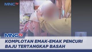 Komplotan Emak-emak Pencuri Baju di Jember Tertangkap Basah Pemilik Toko - LIS 30/08