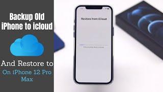 Backup Old iPhone to iCloud & Restore Backup to iPhone 12 Pro Max