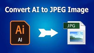 How to Convert AI File to JPEG Image using Adobe Illustrator CC