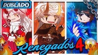 [DUBLADO] RENEGADOS! 4  | Mini Série | Gacha Club