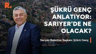 Şükrü Genç anlattı: Sarıyer'de ne olacak? #CANLI