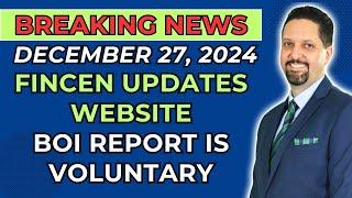 FINCEN Updates Website Confirming BOI Report is VOLUNTARY (December 27, 2024)