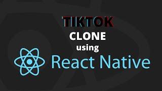 Tiktok clone using React Native