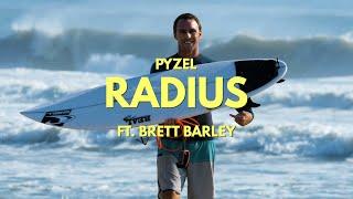 Pyzel Radius Shreddit, featuring Brett Barley