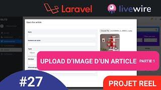 #27 Laravel 8 & Livewire [projet réel de A-Z] : Gestion des articles - upload image d'article part 1