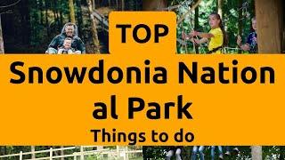 Top things to do in Snowdonia National Park, North Wales | Wales - English