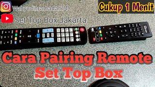 Cara Pairing Remote Set Top Box dengan Mudah