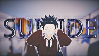 Suicide - A Silent Voice [AMV/Edit]