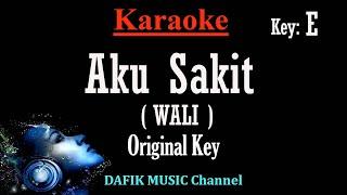 Aku Sakit (Karaoke) Wali Nada Asli/ Original key E Nada Pria/Cowok/ Male