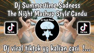 DJ SUMMERTIME SADNESS X THE NIGHT STYLE CANDU | DJ SUMMERTIME SADNESS X THE NIGHT VIRAL TIKTOK