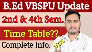 B.Ed Vbspu Update 2024 | B.ed 2nd & 4th Semester Exam Time table | VBSPU | The Perfect Study