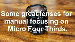 Great Manual Focus Lenses for Micro Four Thirds