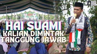 Hai Suami Kalian Dimintak Tanggung Jawab!! | Ustadz Abdul Somad