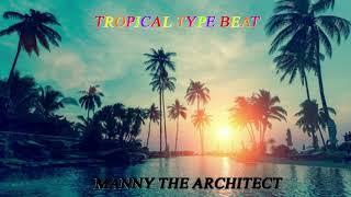[FREE] Tropical x AfroBeat Type Beat 2019 (Prod By. Manny The Architect)