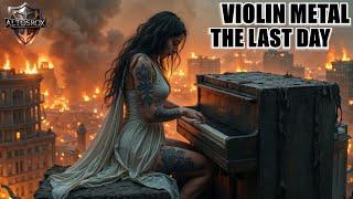 VIOLIN + METAL + PIANO V3 Edition - 24 Hour to the end [ The Last Day Theme Music] THX FOR 10K SUBS