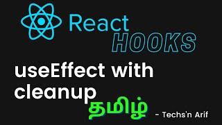 #5. React Hooks | useEffect | Cleanup | Tamil | Techs'n Arif