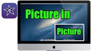 iMovie in 2 Minutes: Add a Picture in Picture Effect