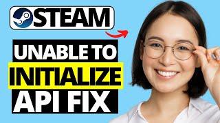 How To Fix Unable To Initialize Steam API Error