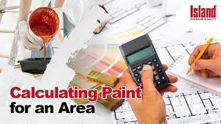 Complete Guide on How to Calculate Paint Area | Island Paints