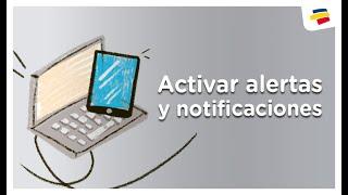 ¿Cómo activar alertas y notificaciones? | Bancolombia