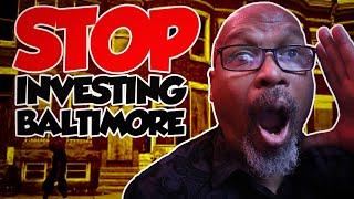  Stop Investing In Baltimore | Real estate investing