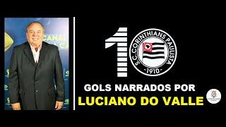 10 GOLS do CORINTHIANS narrados por LUCIANO DO VALLE