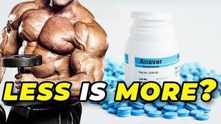 Anabolic Steroid Dosages - Less Is More? (Anavar Example)