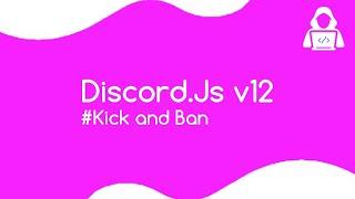 Create kick and ban command using discord.js v12