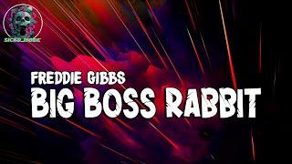 Freddie Gibbs - Big Boss Rabbit (Lyrics)