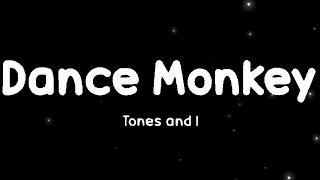 Tones and I - Dance Monkey Lyrics