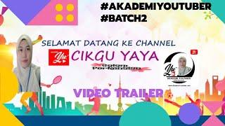 VIDEO TRAILER CIKGU YAYA (#AYUBatch2) #taskc1 #kitabantukita #akademiyoutubergurumalaysia