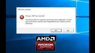 [ FIXED ] OBS has crashed - AMD Drivers