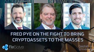 Fred Pye on the Fight to Bring Cryptoassets to the Masses