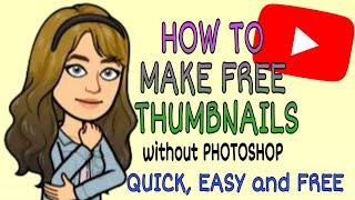 How to make FREE THUMBNAILS without PHOTOSHOP (Quick, Easy and Free) | Youtube Thumbnails