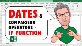 Dates & Comparison Operators in Excel's IF Function