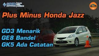 Peminat Jazz Masuk, Bongkar Kelebihan dan Kelemahan Honda Jazz, GD3, GE8 dan GK5