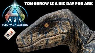 Tomorrow is a BIG Day for ARK...