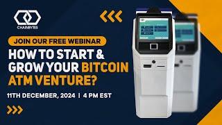 Webinar - Bitcoin ATM basics from starting to expanding your Bitcoin ATM business