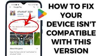 Fix your device isn't compatible with this version android (2024) | fix device is not compatible